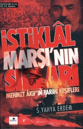 İstiklal Marşı'nın Sırları Mehmet Akif'in Tarihi Keşifleri