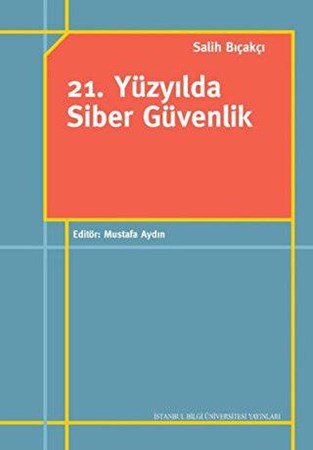 21. Yüzyılda Siber Güvenlik