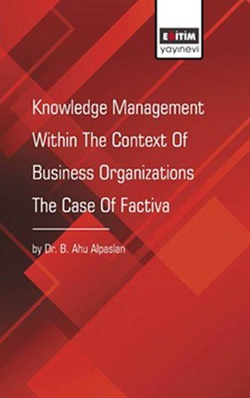 Knowledge Management Within The Context Of Business Organizations The Case Of