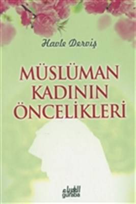 Müslüman Kadının Öncelikleri