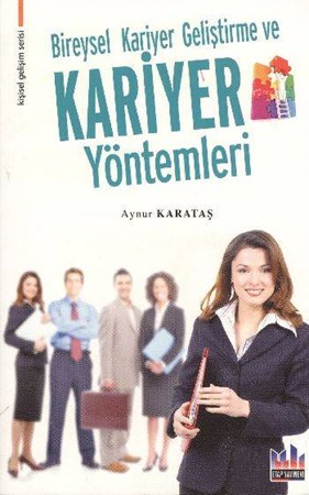 Bireysel Kariyer Geliştirme Ve Kariyer Yöntemleri