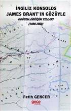 İngiliz Konsolos James Brant'ın Gözüyle Doğuda Değişim Yılları 1836 1852
