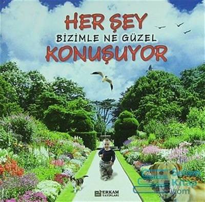 Her Şey Bizimle Ne Güzel Konuşuyor