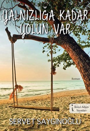 Yalnızlığa Kadar Yolun Var