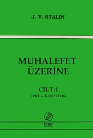 Muhalefet Üzerine Cilt: 1 / 1921 - Kasım 1926