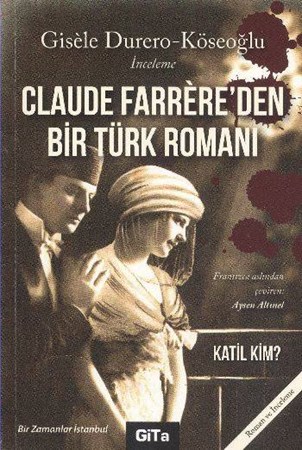 Claude Farrere'den Bir Türk Romanı Katil Kim