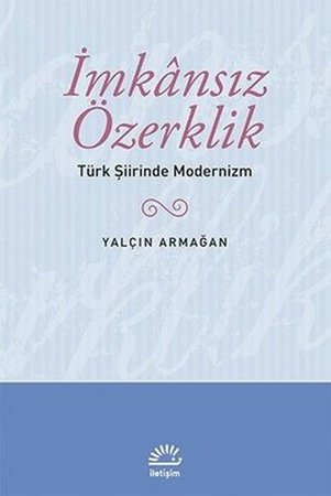 İmkansız Özerklik  Türk Şiirinde Modernizm