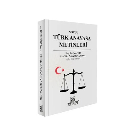 Anayasa Hukuku - Türk Anayasa Metinleri - Şeref İba - 96 Notlu Türk Anayasa Metinleri