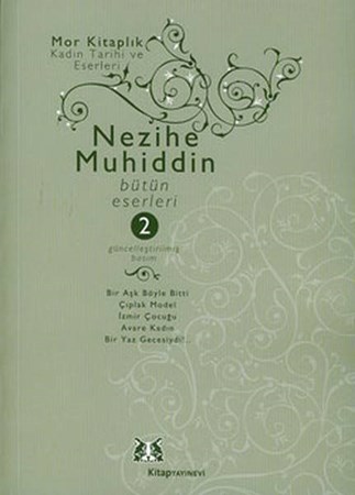 Nezihe Muhiddin Bütün Eserleri 2. Cilt