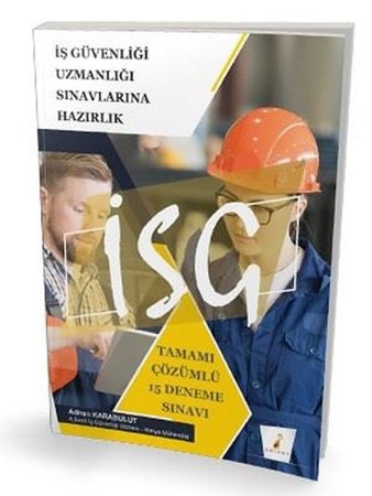 Pelikan 2021 İş Güvenliği Uzmanlığı Sınavlarına Hazırlık - Tamamı Çözümlü 15 Deneme Sınavı