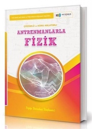 Antrenmanlarla Fizik Örnek Çözüm Ve Konu Anlatımlı