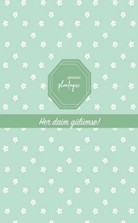 Zamansız Planlayıcı - Her Daim Gülümse! (Ciltli)