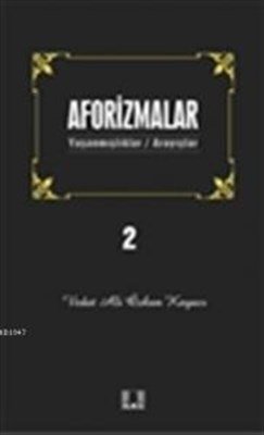 Aforizmalar 2  Yaşanmışlıklar- Arayışlar