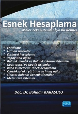 Esnek Hesaplama “Melez Zeki Sistemler İçin Bir Rehber”