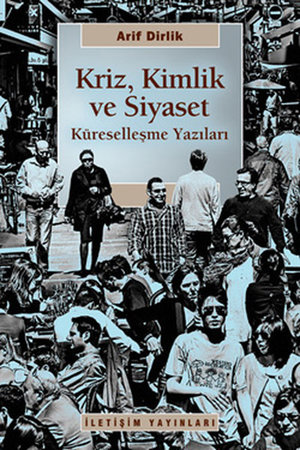 Kriz Kimlik ve Siyaset  Küreselleşme Yazıları