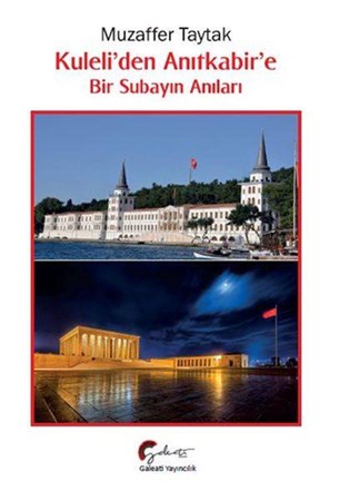 Kuleliden Anıtkabire Bir Subayın Anıları