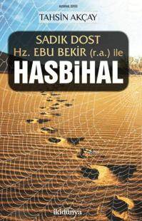 Sadık Dost Hz. Ebu Bekir R.a. Ile Hasbihal