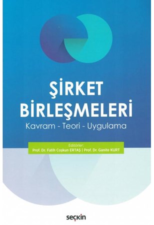 irket Birleşmeleri Kavram – Teori – Uygulama