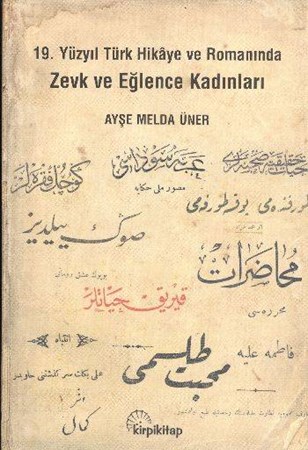 Zevk Ve Eğlence Kadınları 19. Yüzyıl Türk Hikaye Ve Romanında