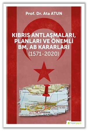 Kıbrıs Antlaşmaları, Planları ve Önemli BM, AB Kararları (1571-2020)