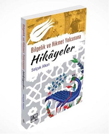 Bilgelik Ve Hikmet Yolcusuna Hikayeler