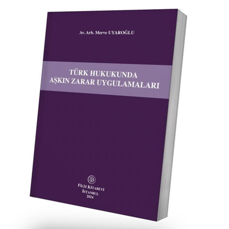  Türk Hukukunda Aşkın Zarar Uygulamaları Merve Uyaroğlu  Kitaba Gözat Türk Hukukunda Aşkın Zarar Uygulamaları