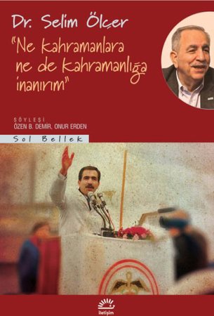 Ne Kahramanlara Ne De Kahramanlığa İnanırım