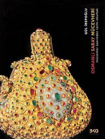 Osmanlı Saray Mücevheri Mücevher Üzerinden Tarihi  Okumak Ciltli