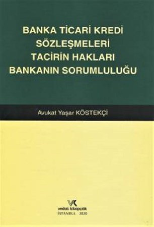 Banka Ticari Kredi Sözleşmeleri Tacirin Hakları Bankanın Sorumluluğu