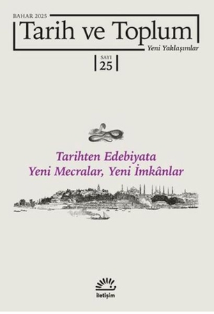 Tarih ve Toplum Yeni Yaklaşımlar Sayı: 25-Bahar 2025