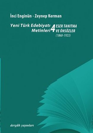 Yeni Türk Edebiyatı Metinleri 4 / Eser Tanıtma ve Önsözler (1860-1923)