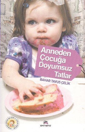 Anneden Çocuğa Doyumsuz Tatlar