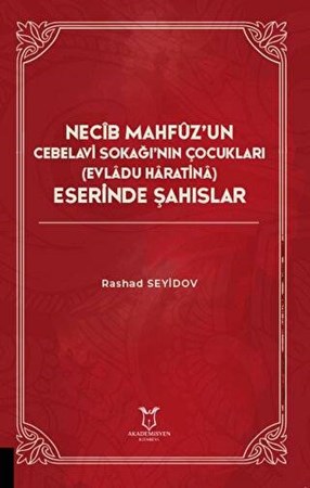 Necib Mahfüz’un Cebelavi Sokağı’nın Çocukları Evladu Haratina) Eserinde Şahıslar