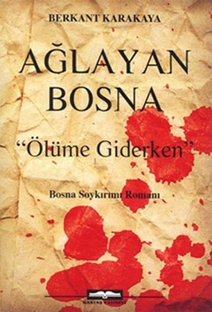 Ağlayan Bosna Ölüme Giderken