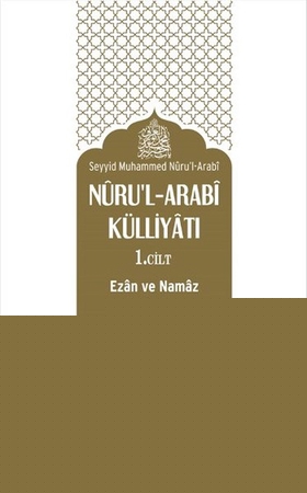 Nüru'l - Arabi Külliyatı Ezan ve Namaz Risaleleri