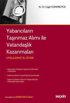 Yabancıların Taşınmaz Alımı ile Vatandaşlık Kazanmaları Uygulamacı El Kitabı