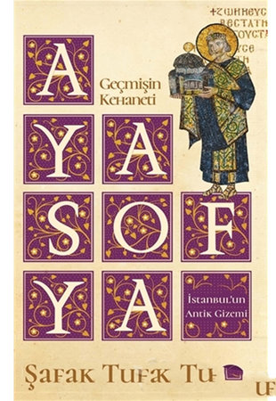 Geçmişin Kehaneti Ayasofya İstanbulun Antik Gizemi