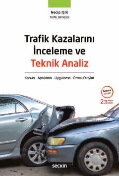 Trafik Kazalarını İnceleme ve Teknik Analiz Kanun – Açıklama – Uygulama – Örnek Olaylar