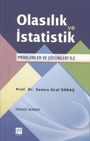 Olasılık Ve İstatistik Problemler Ve Çözümleri Ile