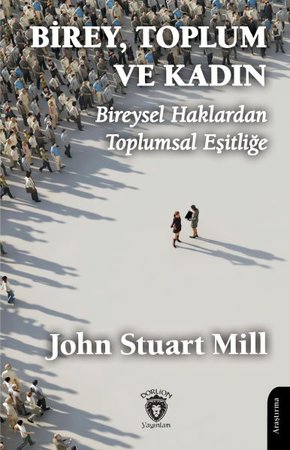 Birey, Toplum ve Kadın Bireysel Haklardan Toplumsal Eşitliğe