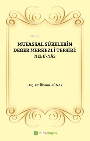 Mufassal Sûrelerin Değer Merkezli Tefsiri: Nebe’-Nâs
