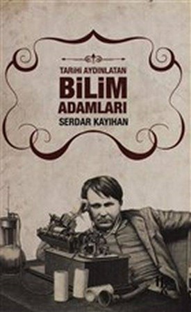 Tarihi Aydınlatan Bilim Adamları