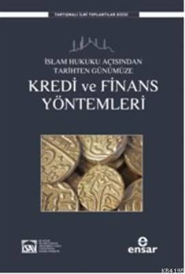 Kredi Ve Finans Yöntemleri İslam Hukuku Açısından Tarihten Günümüze