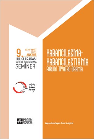 9. ULUSLARARASI EĞİTİMDE YARATICI DRAMA SEMİNERİ (03-07 Mart 2003) Yabancılaşma-Yabancılaştırma Forum Tiyatro Drama
