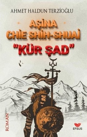Aşina Chie Shih-Shuai Kür Şad