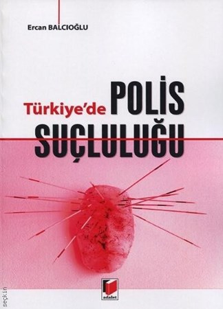 Türkiye'de Polis Suçluluğu
