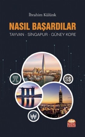 Nasil Başardilar? Tayvan - Singapur - Güney Kore