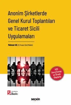 Anonim Şirketlerde Genel Kurul Toplantıları  ve Ticaret Sicili Uygulamaları