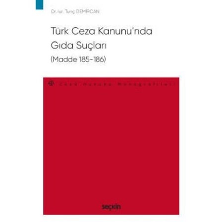 Türk Ceza Kanunu'nda Gıda Suçları (Madde 185–186) Ceza Hukuku Monografileri