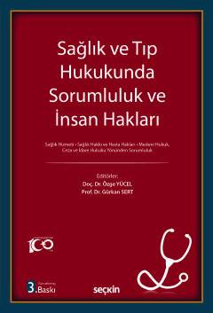 Sağlık ve Tıp Hukukunda Sorumluluk ve İnsan Hakları- 3. Baskı